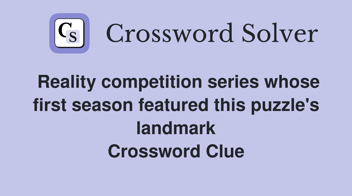 Reality competition series whose first season featured this puzzle's